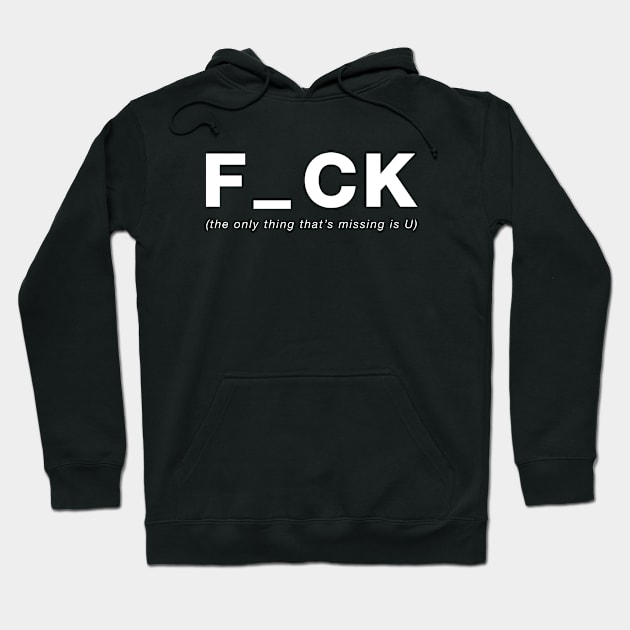 F_CK U Hoodie by stcrbcn